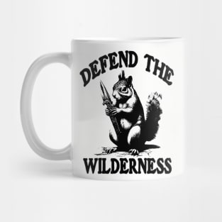 Defend the Wilderness Wild funny warrior squirrels Nature Hiking Mug